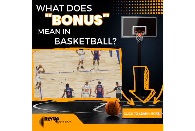 What Does "Bonus" Mean In Basketball? | RevUpSports.com