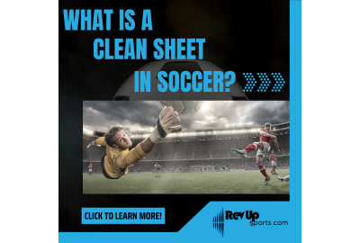 What Is A Clean Sheet In Soccer? | RevUpSports.com