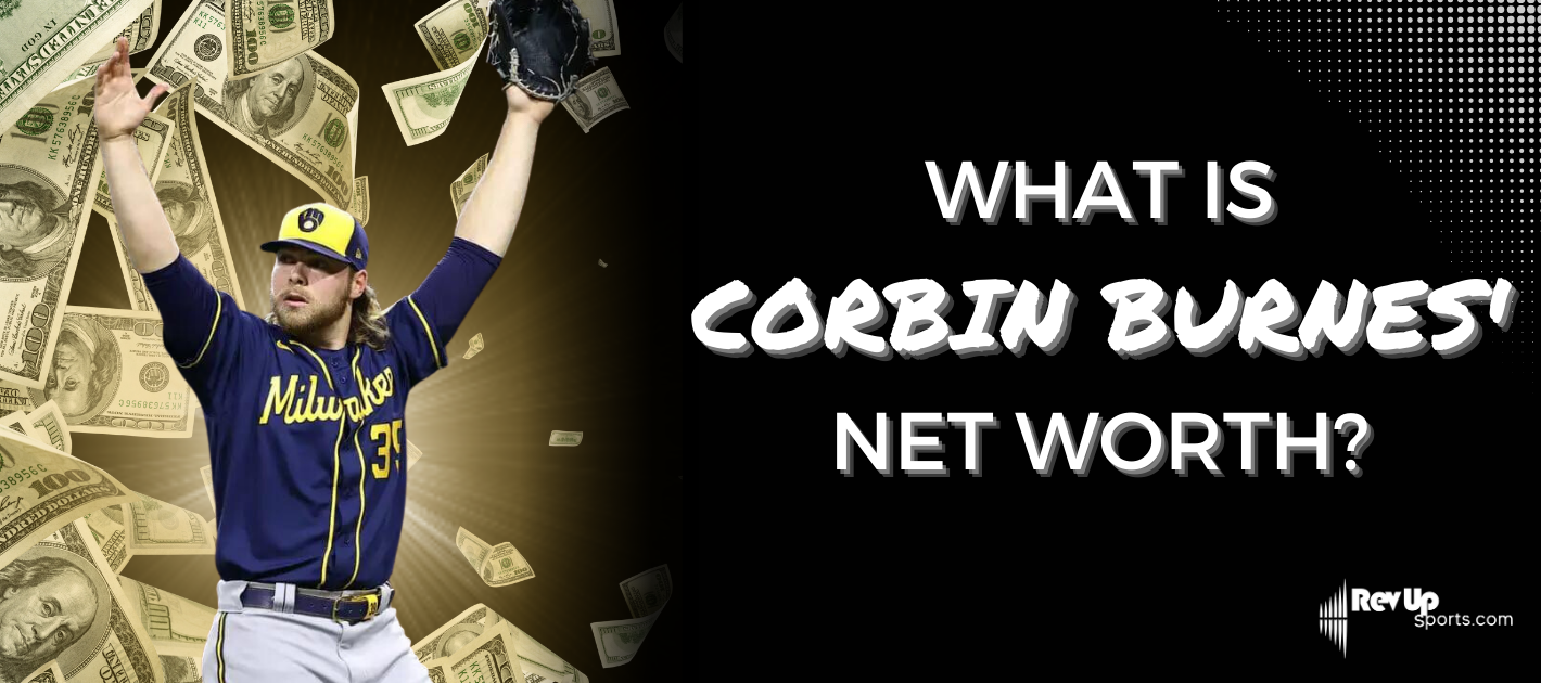 What is Corbin Burnes' Net Worth?