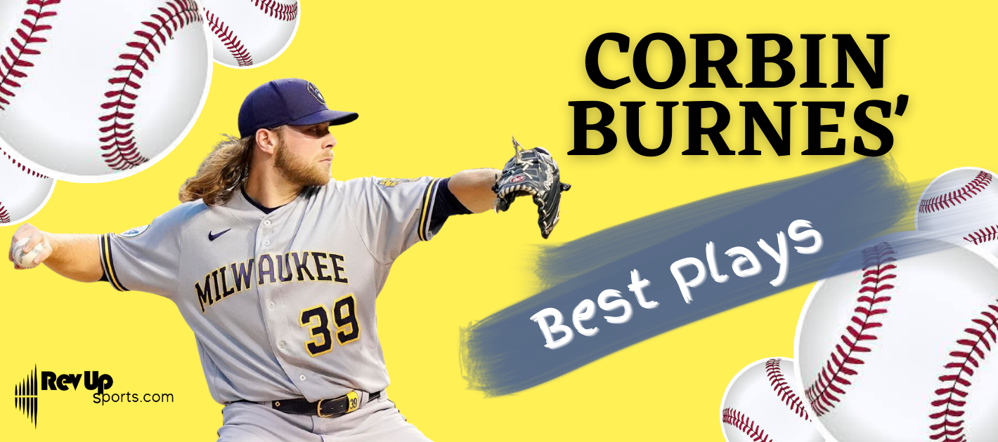 What Are Corbin Burnes’ Best Plays?