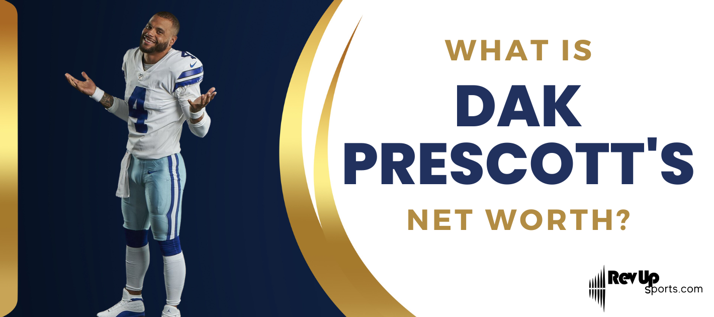 What Is Dak Prescott's Net Worth? | | RevUp Sports