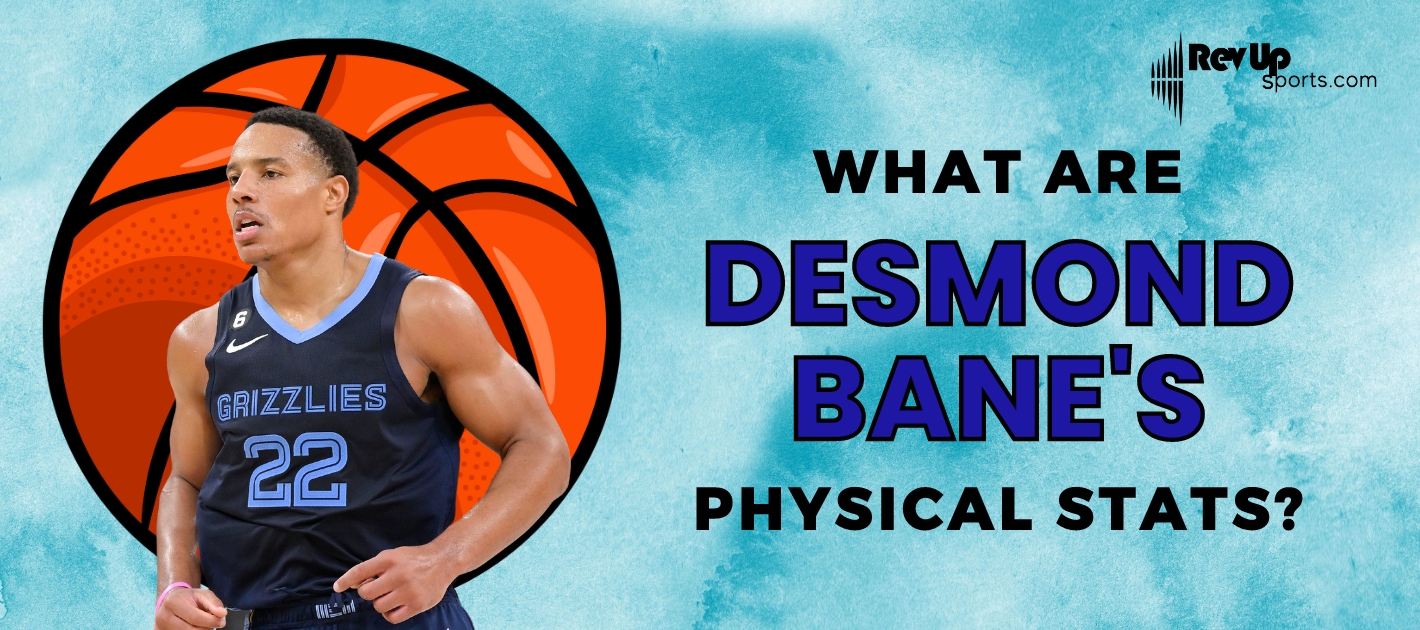 What are Desmond Bane's Physical Stats?