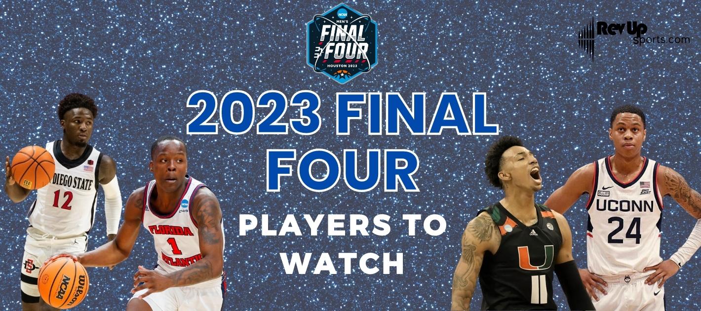 Meet the Final Four Players to Watch