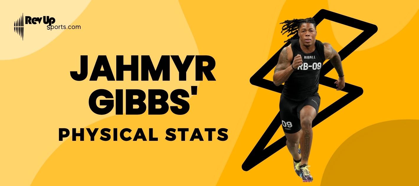 What Are Jahmyr Gibbs' Physical Stats? RevUp Sports