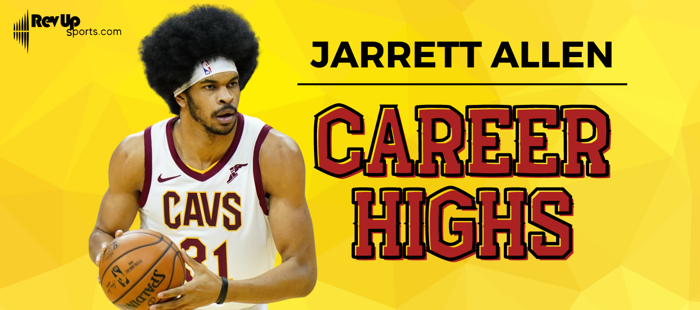 What Are Jarrett Allen's Career Highs?