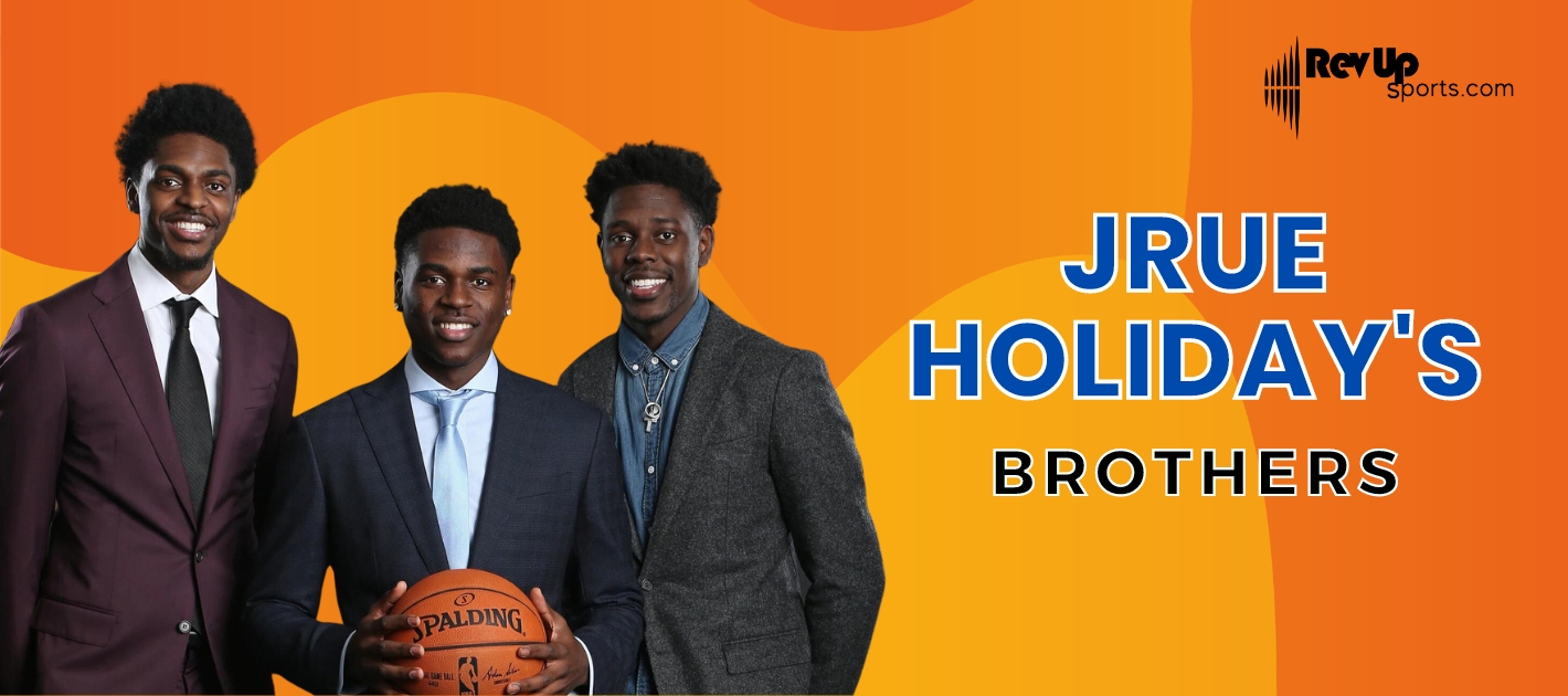 Who Are Jrue Holiday's Brothers?