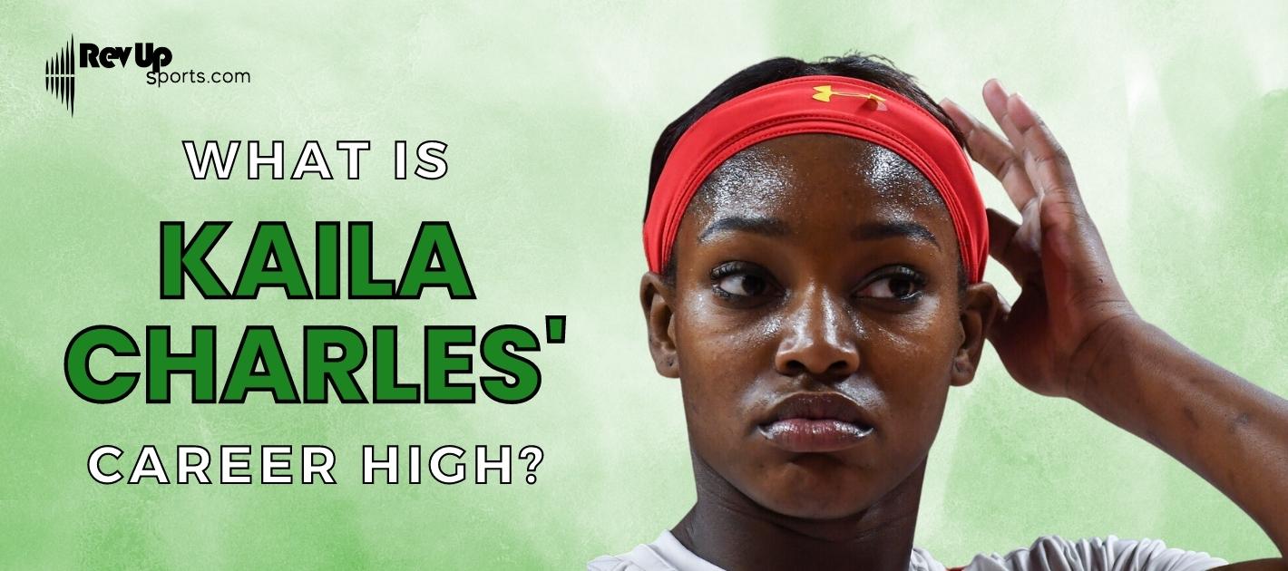 What is Kaila Charles' Career High?