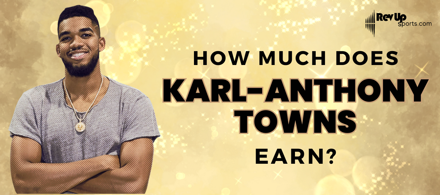 What is the Salary of KarlAnthony Towns? RevUp Sports