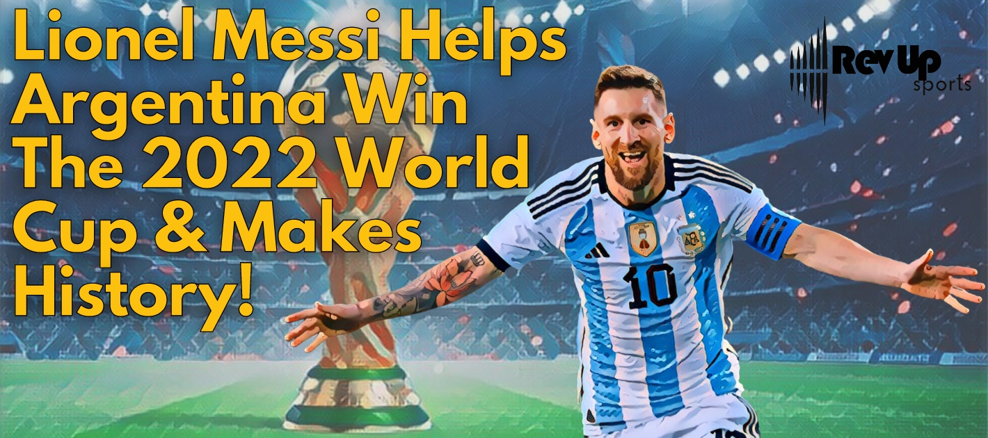 Lionel Messi Helps Argentina Win The World Cup & Makes History!
