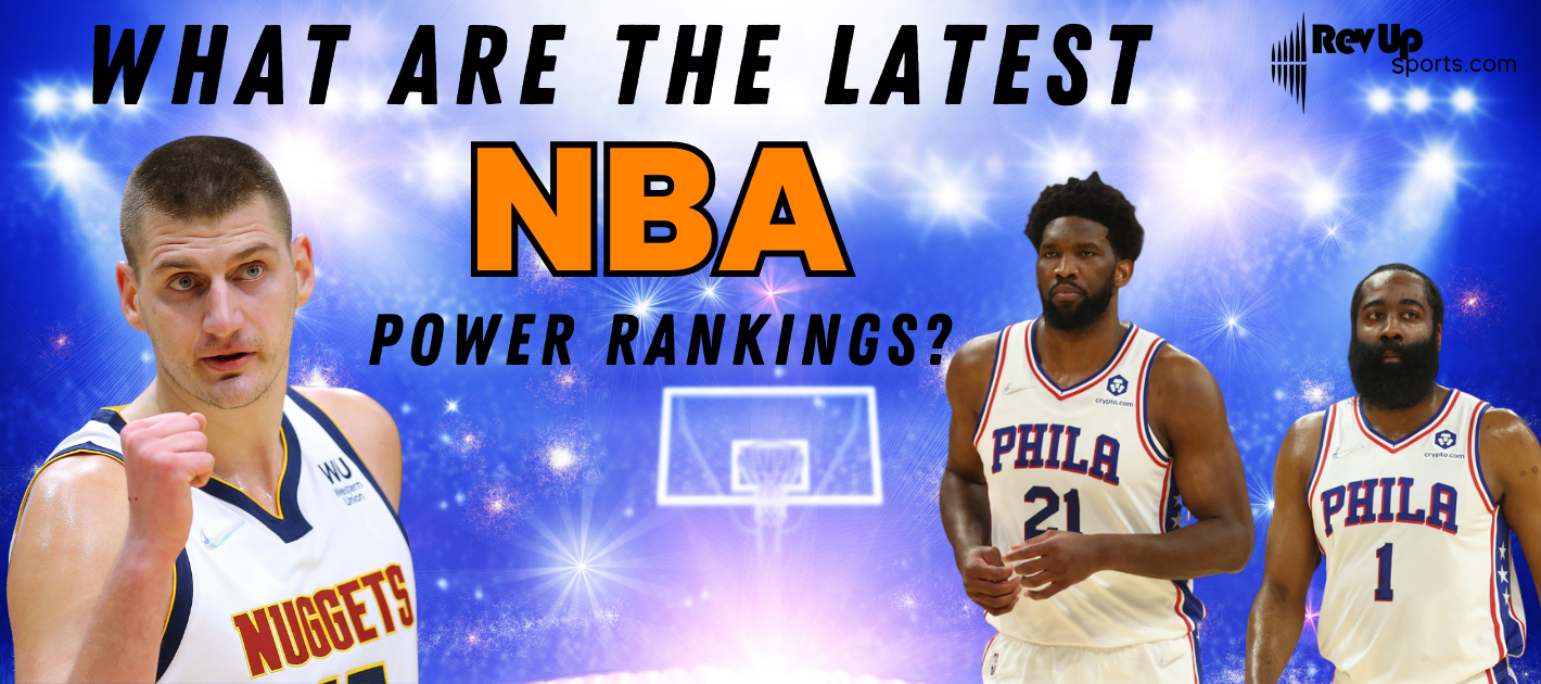 What Are The Latest NBA Power Rankings?