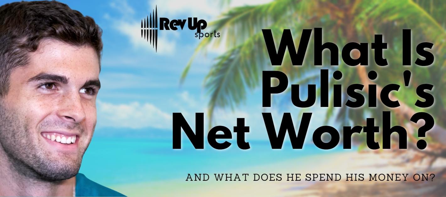 What is Christian Pulisic's Net Worth?
