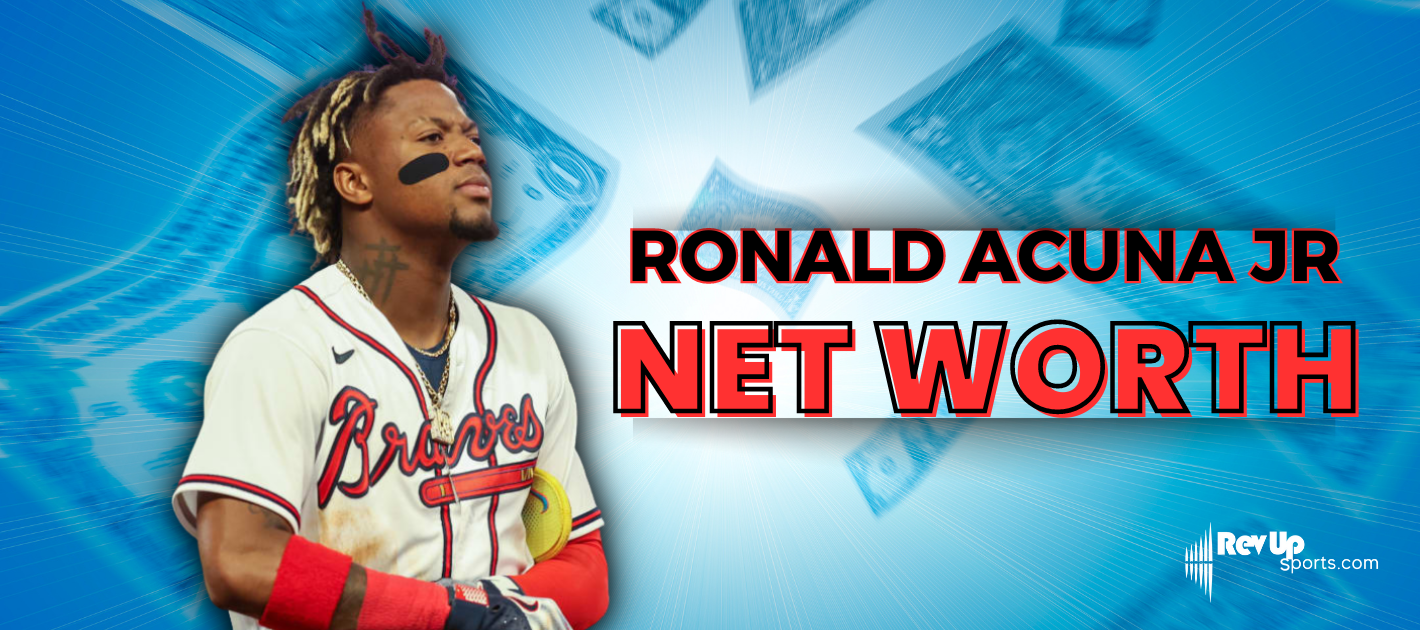 What is Ronald Acuna Jr’s Net Worth? RevUp Sports