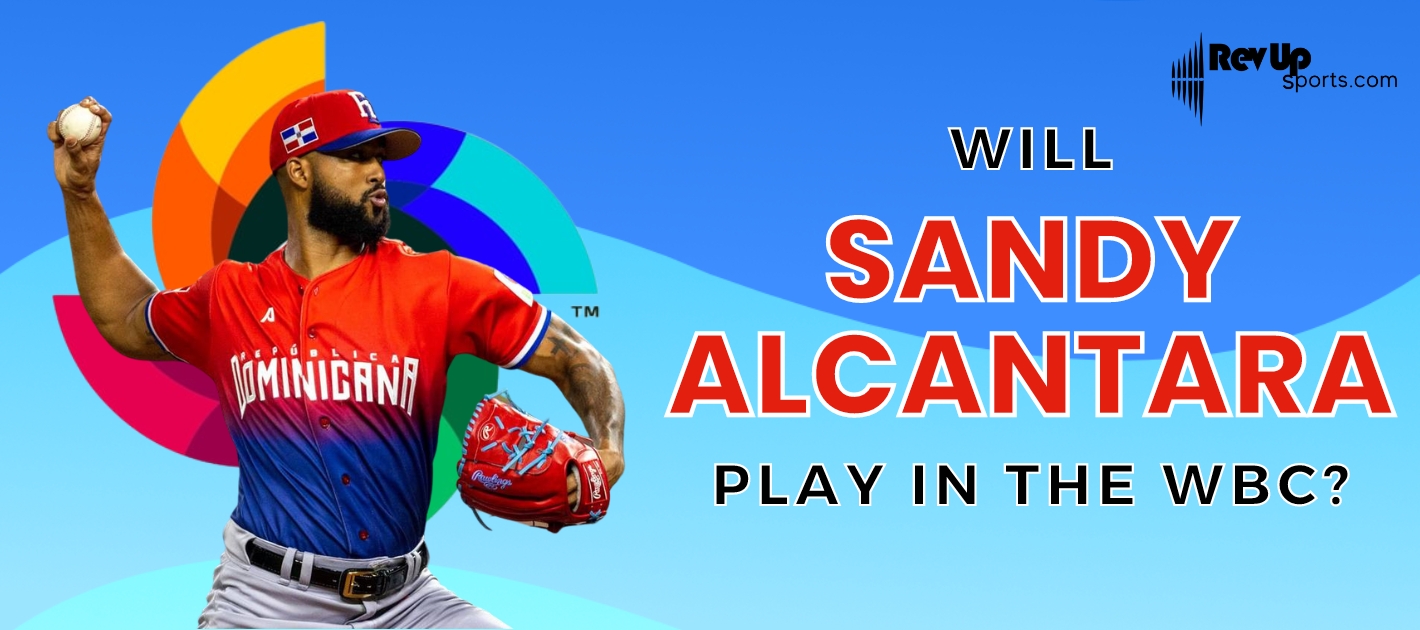 Will Sandy Alcantara Play in the World Baseball Classic?
