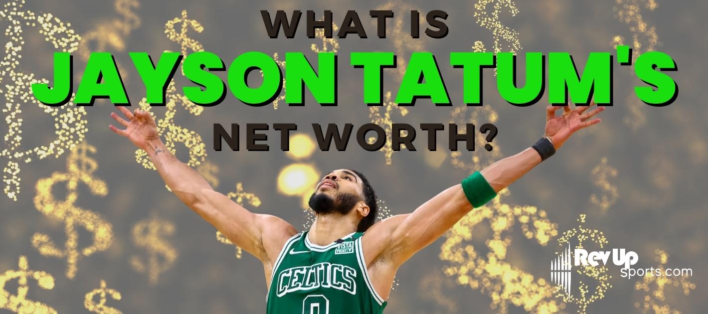 Jayson Tatum Net Worth 2023: What Is The NBA Star Worth?