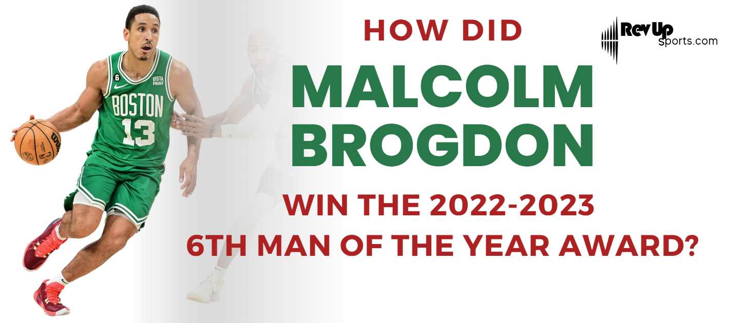 How Did Malcolm Brogdon Win The 2022-23 6th Man Of The Year Award?