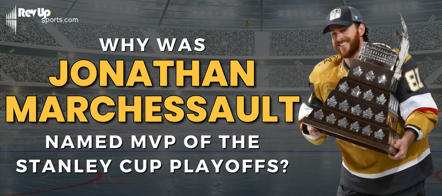 Why Was Jonathan Marchessault Named MVP of the Stanley Cup Playoffs?