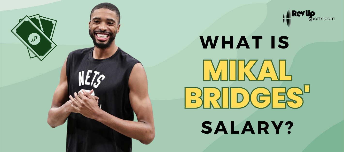 How Much Does Mikal Bridges Earn? | | RevUp Sports