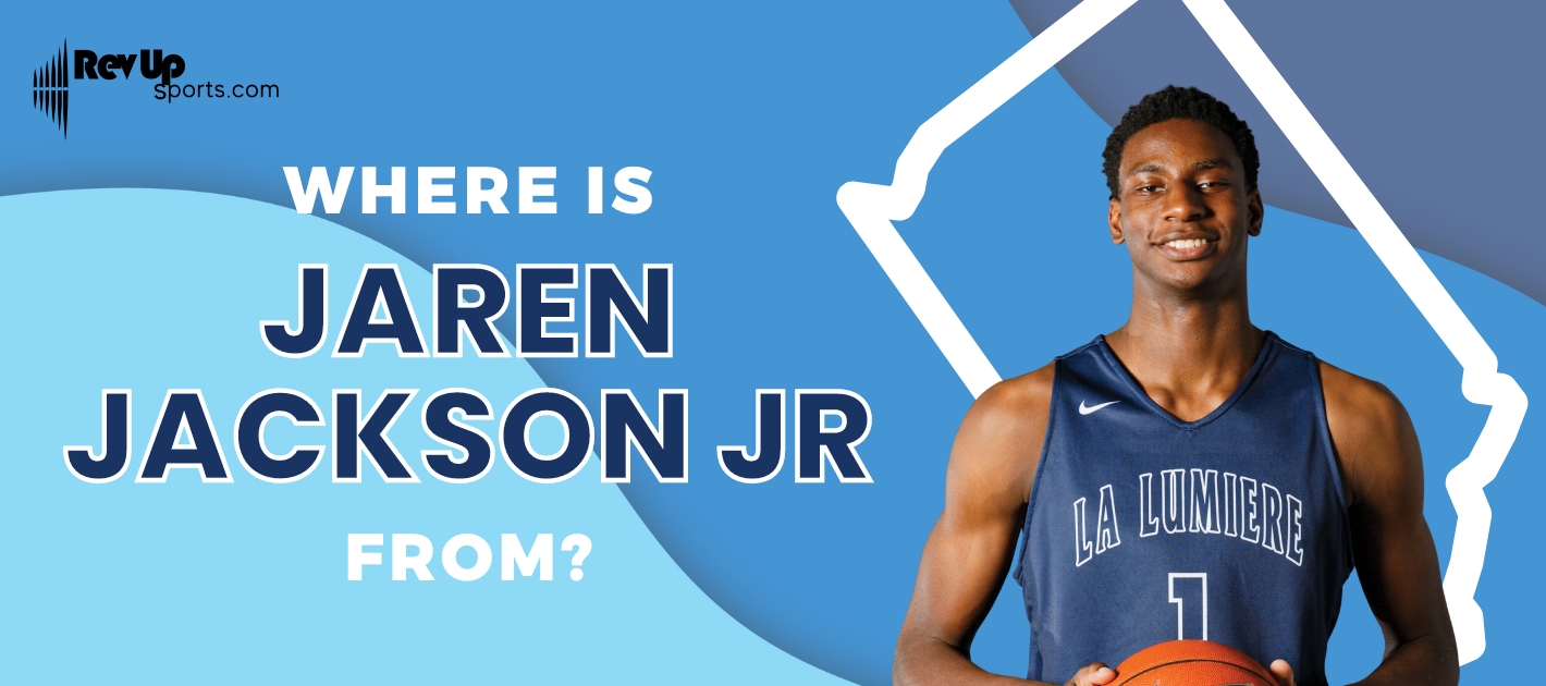 Where is Jaren Jackson Jr. From? RevUp Sports