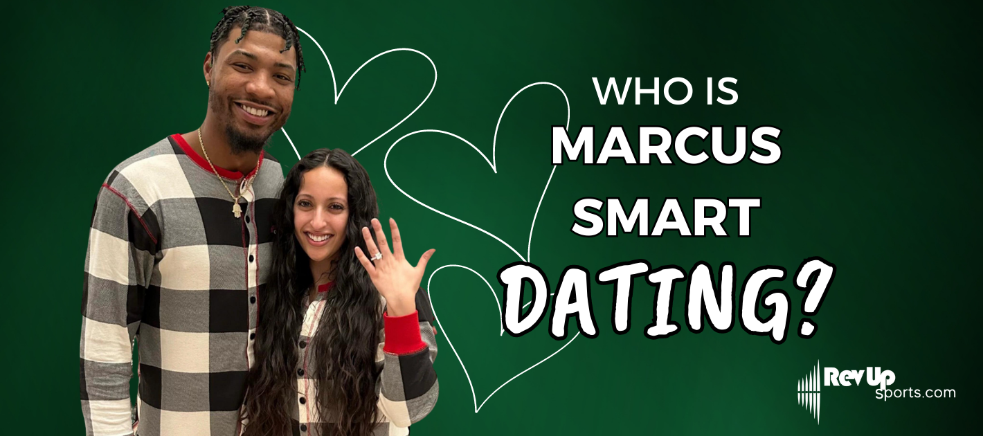 Who Is Marcus Smart Dating? RevUp Sports