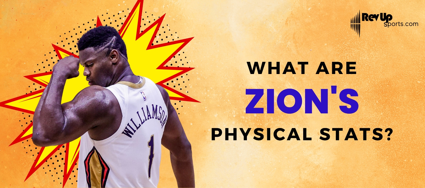 What Are Zion Williamson's Physical Stats? RevUp Sports